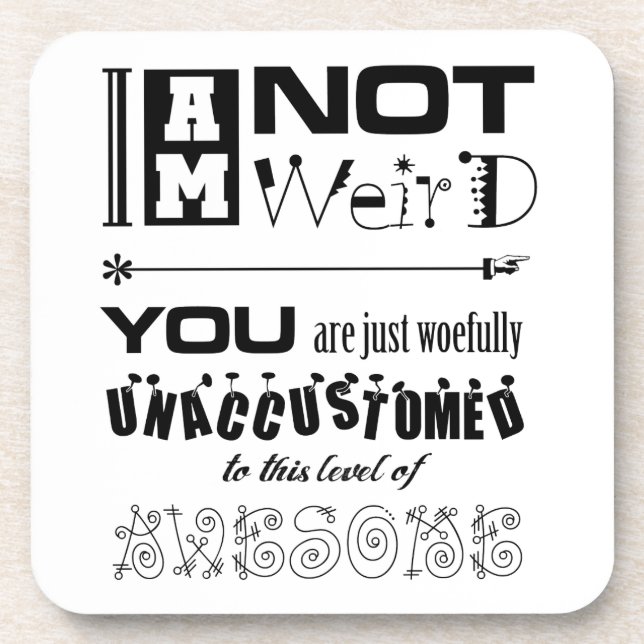 I'm Not Weird Cork Coaster (Front)