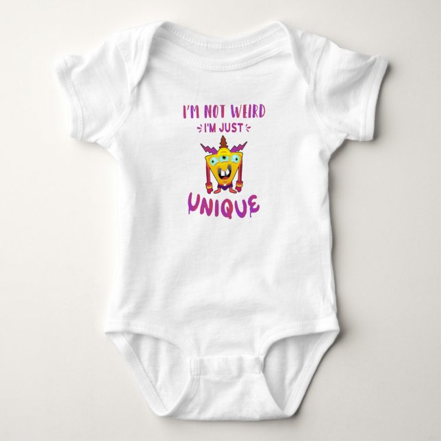 I'm not weird I'm just unique Baby Bodysuit (Front)