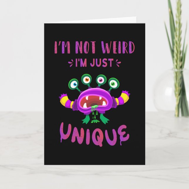 I'm not weird I'm just unique Card (Front)