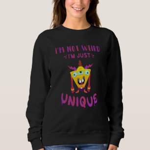 I'm not weird I'm just unique Sweatshirt