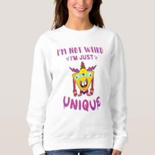 I'm not weird I'm just unique Sweatshirt