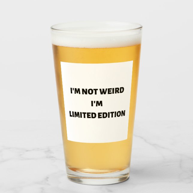 I'm not weird I'm limited edition glass cup (Front Filled)