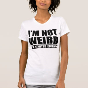 I'm Not Weird, I'm Limited Edition T-Shirt Tumblr