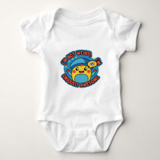 I'm not weird, I'm uniquely awesome Baby Bodysuit