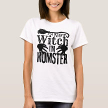 I'm not Witch I'm Momster Halloween