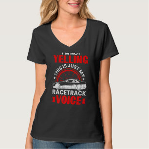 I'm Not Yelling Funny Race Car Driver Graphic T-Shirt
