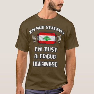 Im Not Yelling Im A Proud Lebanese Gift for Lebane T-Shirt