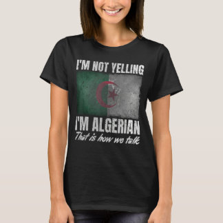 I'm Not Yelling I'm Algerian Print for Men Women A T-Shirt