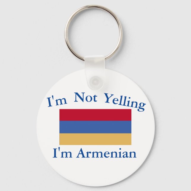 I'm Not Yelling I'm Armenian Keychain (Front)