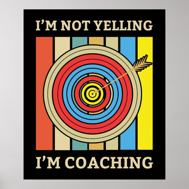 I'm Not Yelling I'm Coaching | Archery Mum Poster (Front)