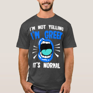 Im Not Yelling Im Greek Its Normal T-Shirt