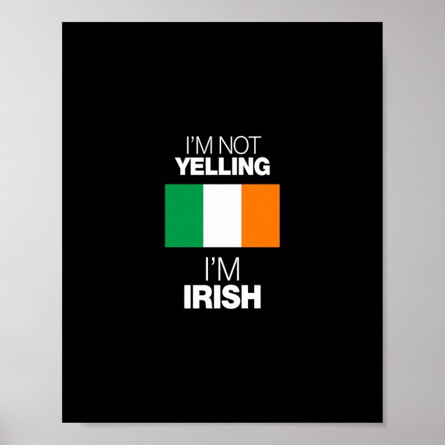 i'm not yelling i'm irish poster (Front)