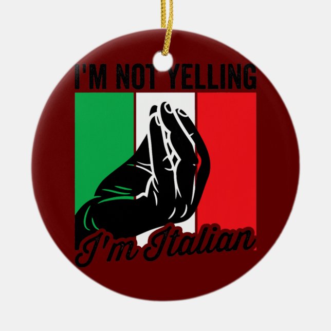 I'm Not Yelling I'm Italian Saying Italia Mens Ceramic Tree Decoration (Front)