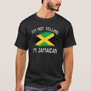 I'm Not Yelling I'm Jamaican Jamaica Pride T-Shirt