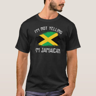 I'm Not Yelling I'm Jamaican Jamaica Pride T-Shirt