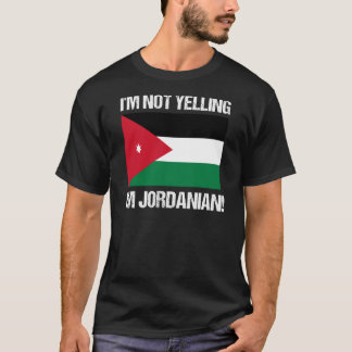 I'm Not Yelling I'm Jordanian Country Flag Jordan T-Shirt