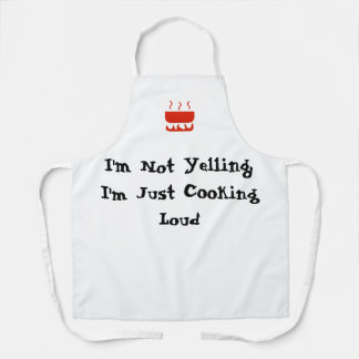 I'm Not Yelling, I'm Just Cooking Loud Apron