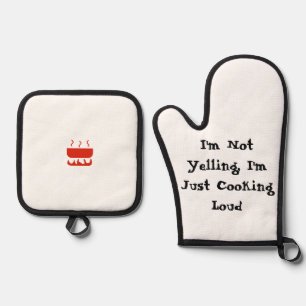 I'm Not Yelling, I'm Just Cooking Loud Oven Mitt & Pot Holder Set