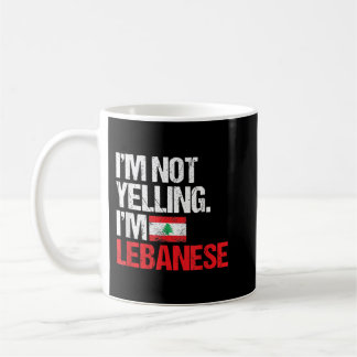 I'm Not Yelling Im Lebanese Coffee Mug