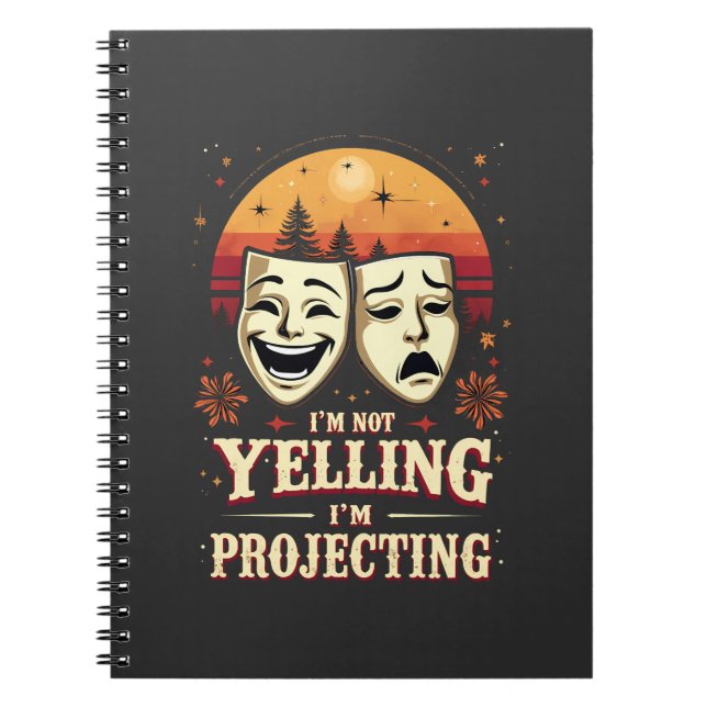 I'm Not Yelling I'm Projecting Retro Theatre  Notebook (Front)