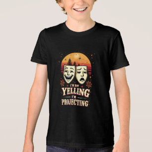 I'm Not Yelling I'm Projecting Retro Theatre Tri-Blend Shirt