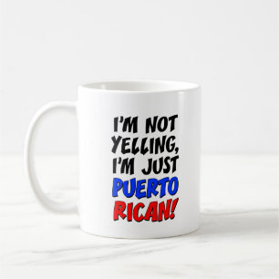 I'm Not Yelling I'm Puerto RIcan Funny Mug