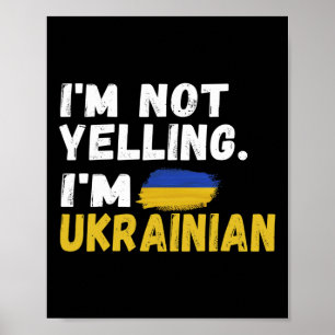 I'm Not Yelling Im Ukrainian It's In My Dna Ukrain Poster