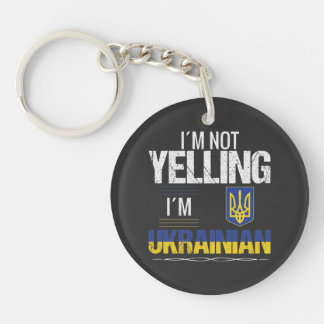I'm Not Yelling I'm Ukrainian Key Ring