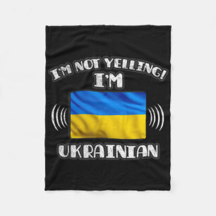 I'm Not Yelling I'm Ukrainian Shirt Fleece Blanket