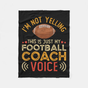 Im Not Yelling This Is Just My Football Coach Voic Fleece Blanket