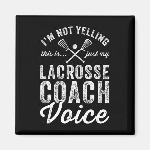 I'm Not Yelling This Is Just My Lacrosse Coach Voi Magnet
