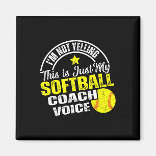 I'm Not Yelling This Is Just My Softll Coach Voice Magnet