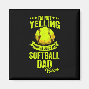 I'm Not Yelling This Is Just My Softll Dad Voice  Magnet