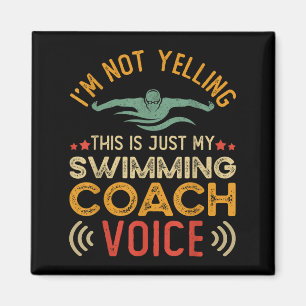 Im Not Yelling This Is Just My Swimming Coach Voic Magnet