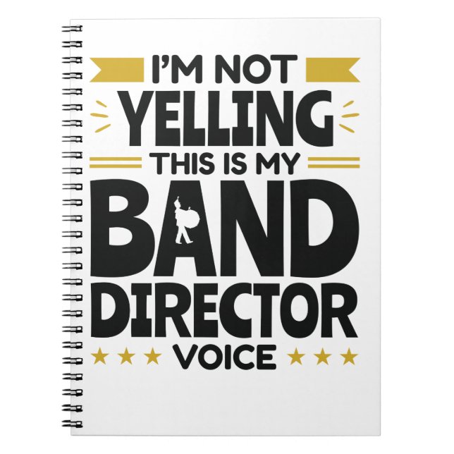 I'm Not Yelling This Is My Band Director Voice Notebook (Front)