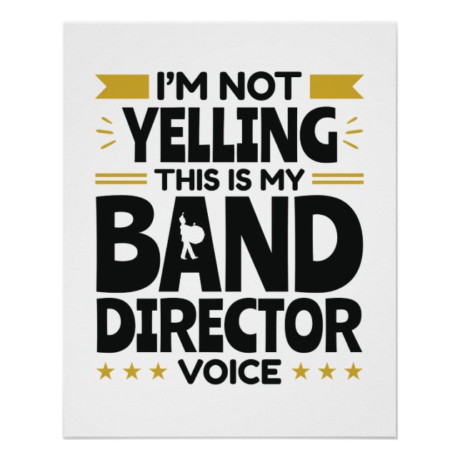 I'm Not Yelling This Is My Band Director Voice Poster (Front)