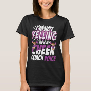 I'm Not Yelling This Is My Cheer Coach Voice Cheer T-Shirt