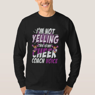 I'm Not Yelling This Is My Cheer Coaching Voice T-Shirt