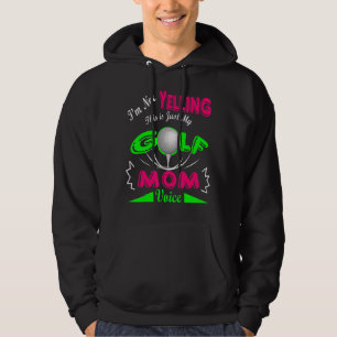 I'm Not Yelling This Is My Golf Mum Voice Player Hoodie