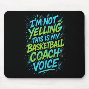 I'm Not Yelling This Is My Sketll Coach Voice - Fu Mouse Pad