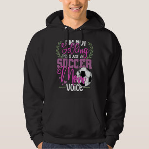I'm Not Yelling This Is My Soccer Mum Voice Cheer Hoodie