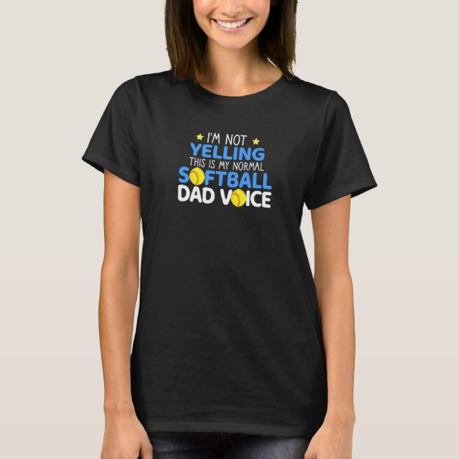 I'm Not Yelling This Is My Softball Dad Voice Fath T-Shirt (Front)