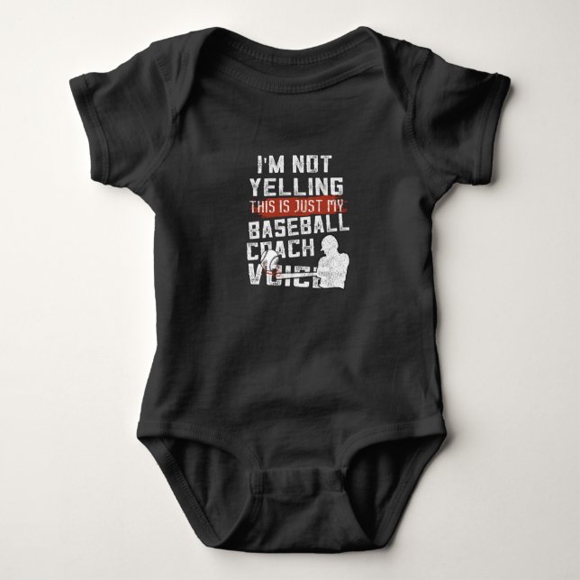Im Not Yelling This Is My Voice | Baseball Coach Baby Bodysuit (Front)