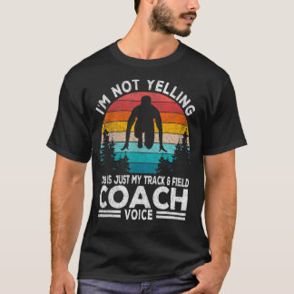 I'm Not Yelling Track And Field Coach Voice Retro T-Shirt