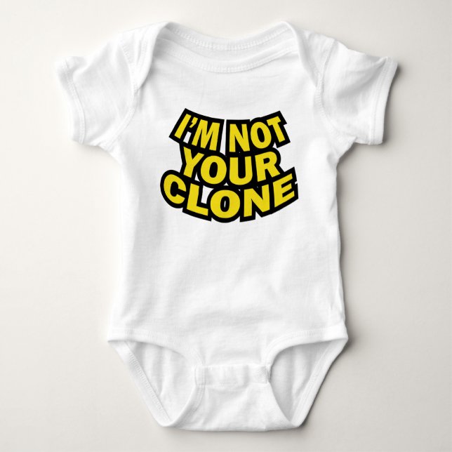 I'm Not Your Baby Clone Bodysuit (Front)