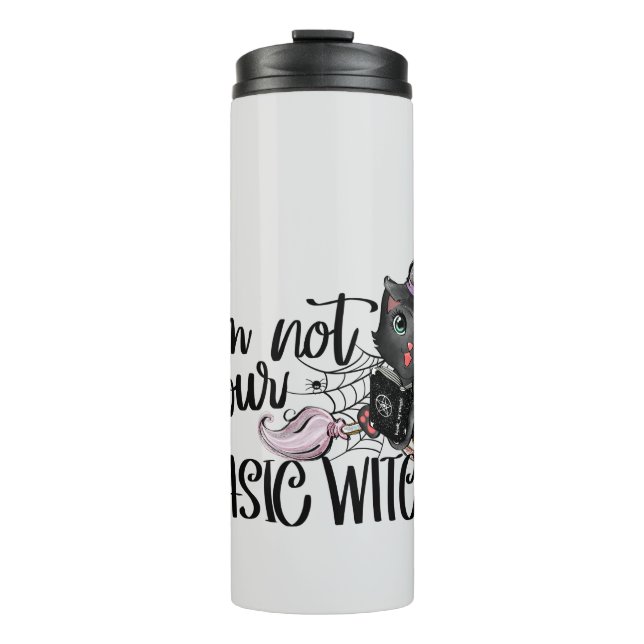 I'm Not Your Basic Witch – Black Cat Thermal Tumbler (Front)