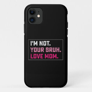 I'm Not Your Bruh Love Mum Groovy Mother's Day Case-Mate iPhone Case