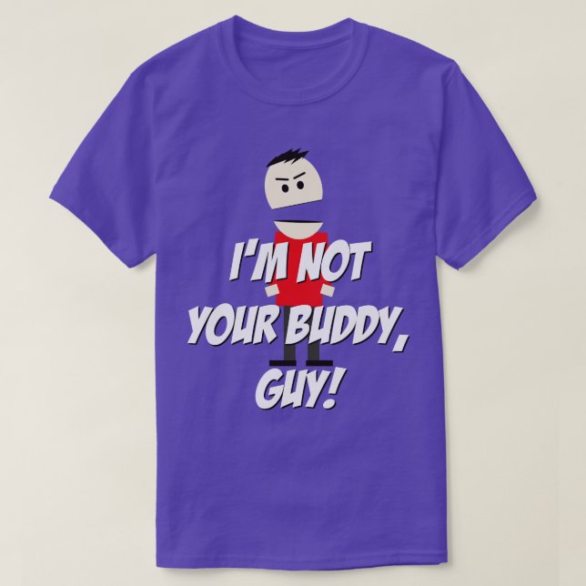 Im not your Buddy Guy T-Shirt (Design Front)