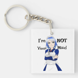 I'm Not Your Maid Keychain