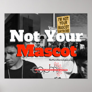 I'm Not Your Mascot Anymore cardstock poster